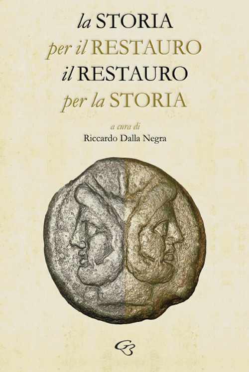 La storia per il restauro, il restauro per la storia