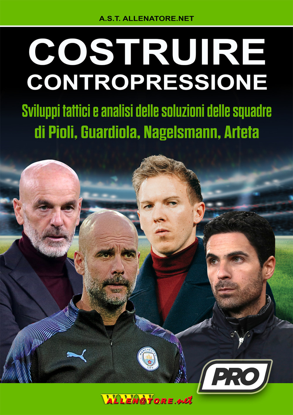 Costruire contropressione. Sviluppi tattici e analisi delle soluzioni delle squadre di Pioli, Guardiola, Nagelsmann, Arteta