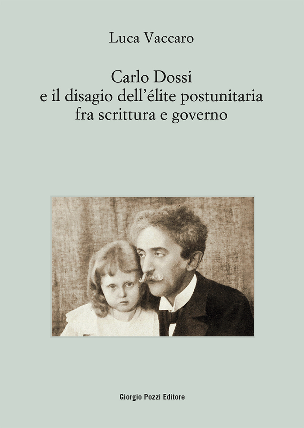 Carlo Dossi e il disagio dell'élite postunitaria fra scrittura e governo