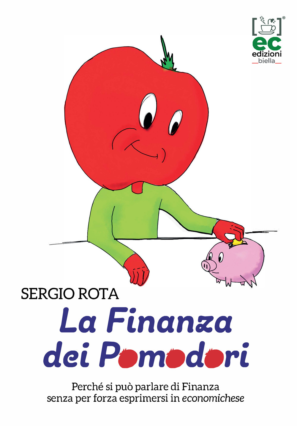 La finanza dei Pomodori. Perché si può parlare di Finanza senza per forza esprimersi in economichese