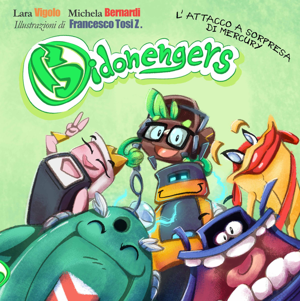 Bidonengers. L'attacco a sorpresa di Mercury. Ediz. per la scuola