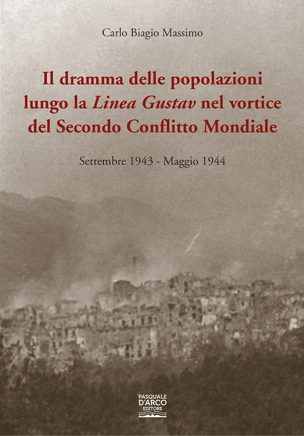 Il dramma delle popolazioni lungo la linea Gustav nel vortice del secondo conflitto mondiale. Settembre 1943-maggio 1944