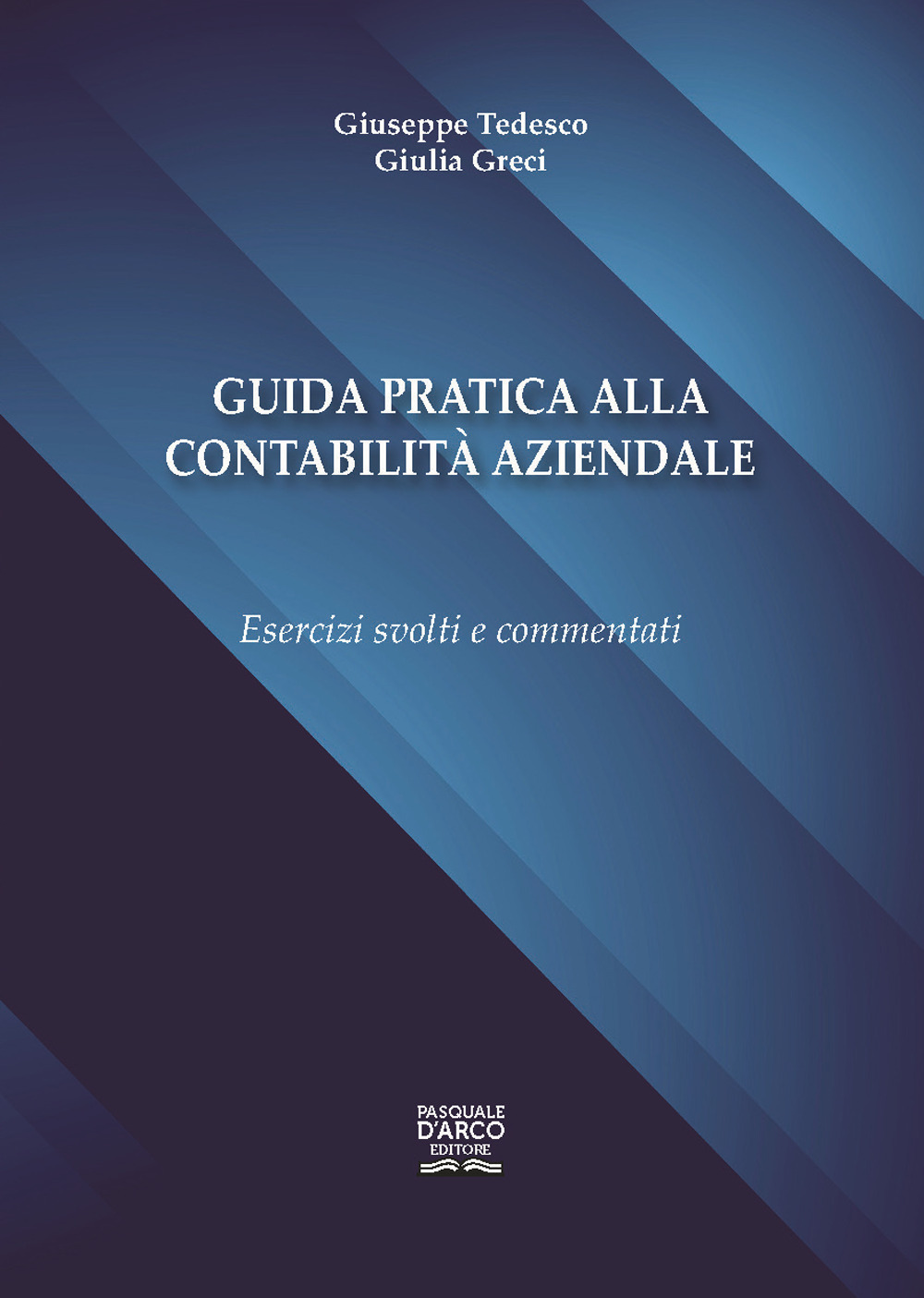 Guida pratica alla contabilità aziendale. Esercizi svolti e commentati