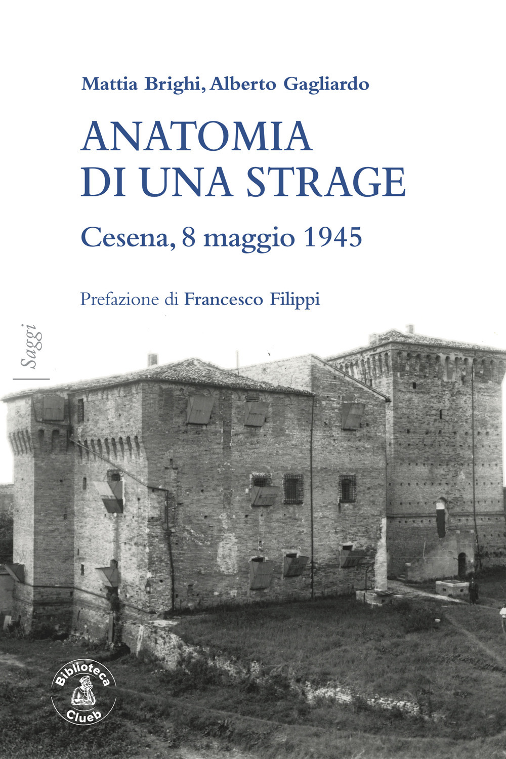 Anatomia di una strage. Cesena, 8 maggio 1945