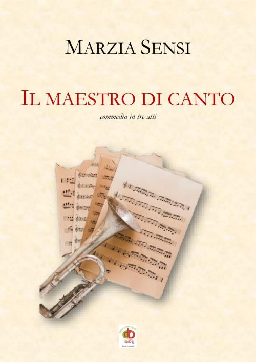 Il maestro di canto. Commedia in tre atti