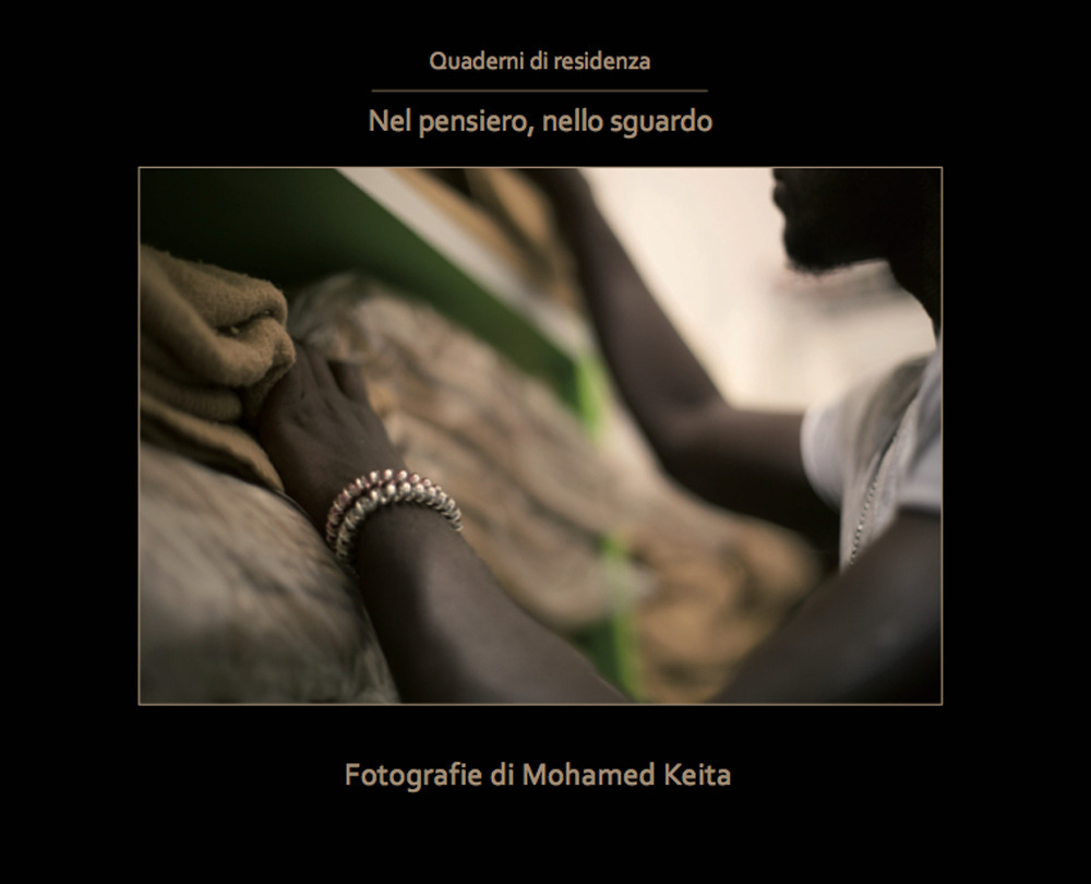 Nel pensiero, nello sguardo. Fotografie di Mohamed Keita. Catalogo della mostra (Firenze, 12 dicembre 2019-12 gennaio 2020). Ediz. illustrata