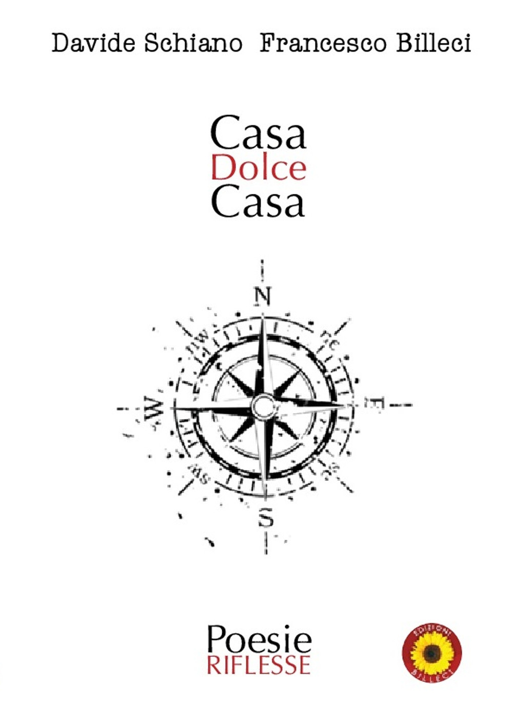 Casa dolce casa. Poesie riflesse