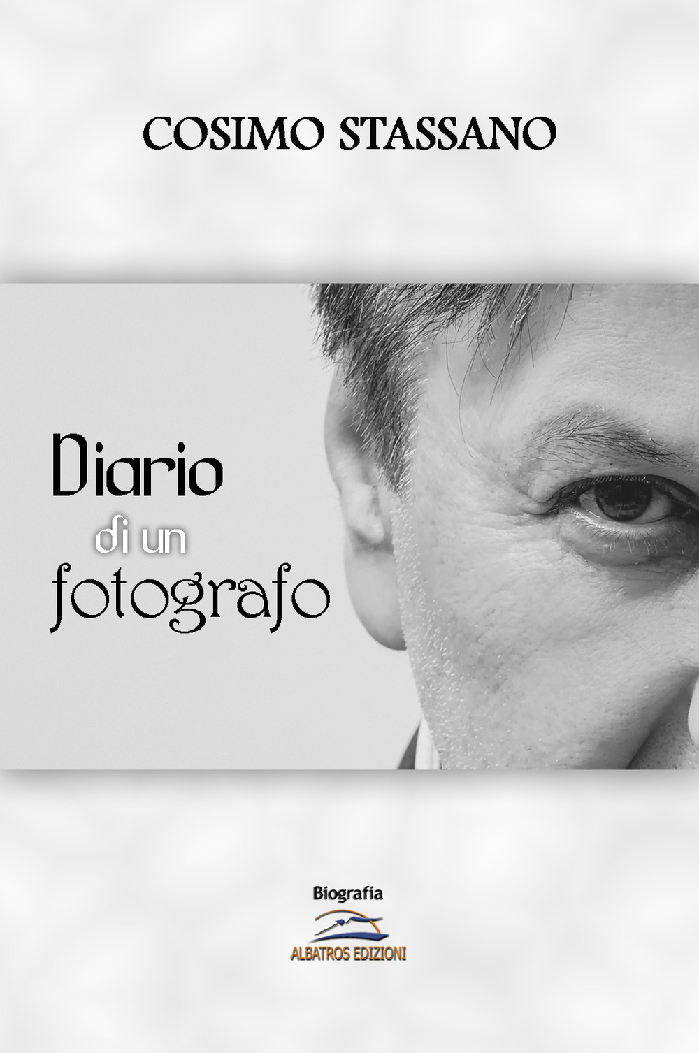 Diario di un fotografo. Ediz. illustrata