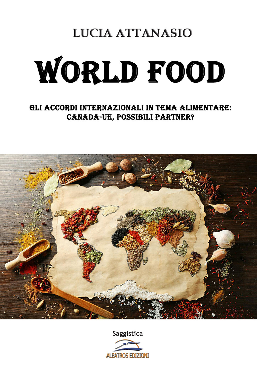 World Food. Gli accordi internazionali in tema alimentare. Canada-UE, possibili partner?