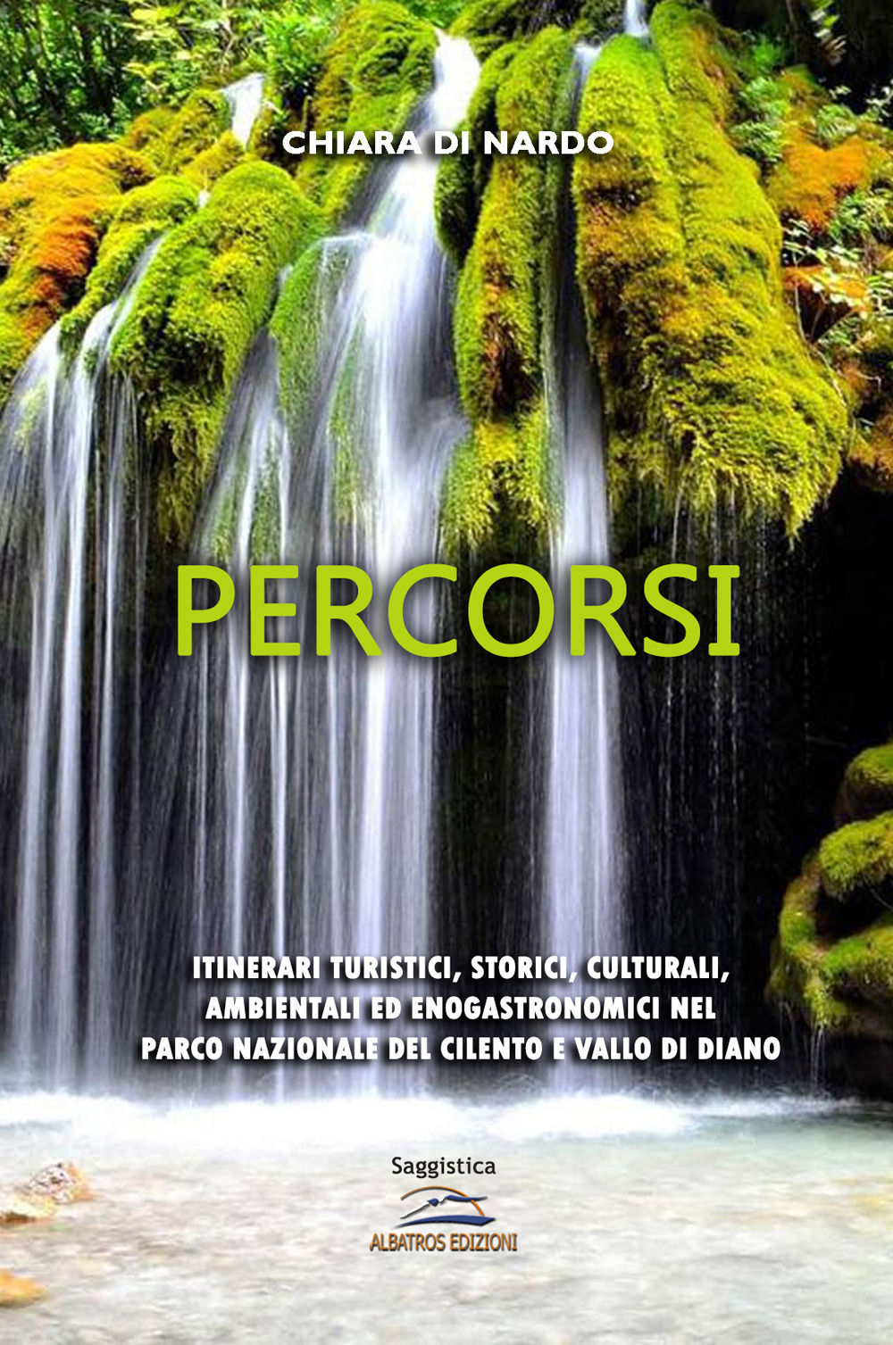 Percorsi. Itinerari turistici, storici, culturali, ambientali ed enogastronomici nel Parco nazionale del Cilento e Vallo di Diano