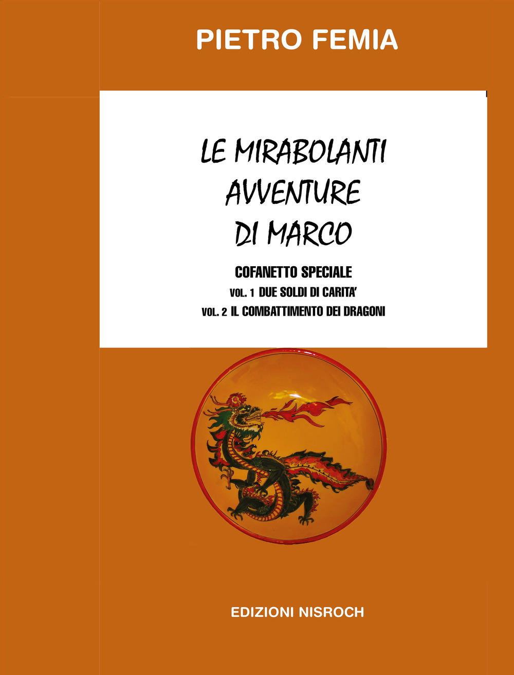 Le mirabolanti avventure di Marco: Due soldi di carità-Il combattimento dei Dragoni. Nuova ediz.. Vol. 1-2