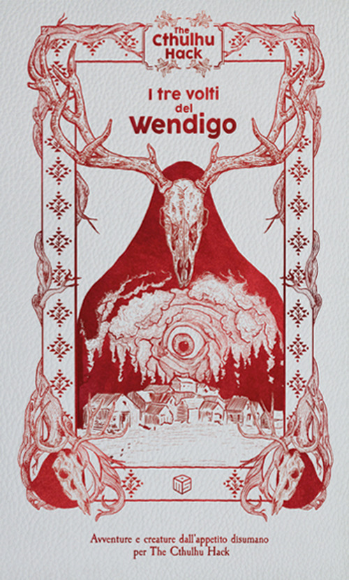 I tre volti del wendigo. The Cthulhu Hack. Modulo avventura per The Cthulhu Hack