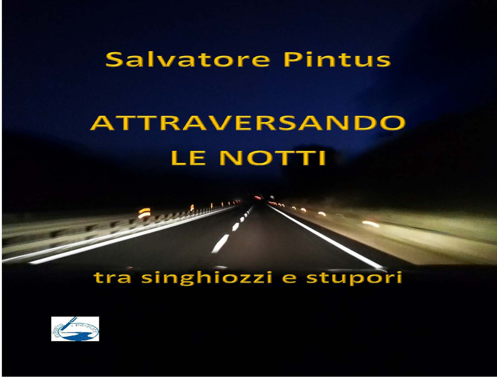 Attraversando le notti. Tra singhiozzi e stupori