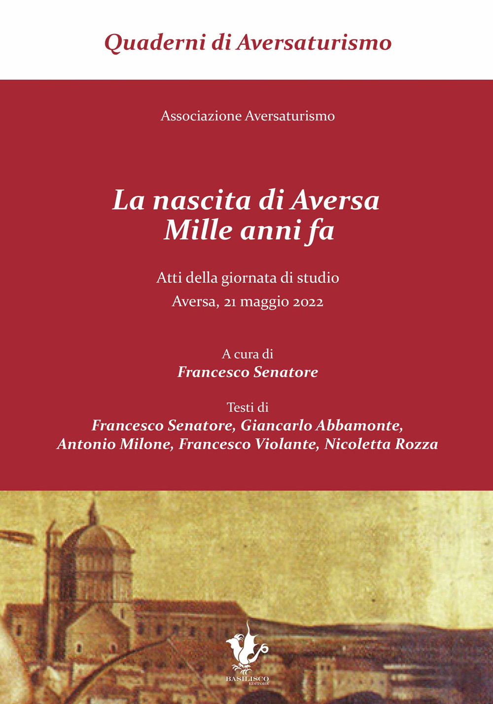 La nascita di Aversa, mille anni fa. Atti della giornata di studio (Aversa, 21 maggio 2022). Ediz. a caratteri grandi