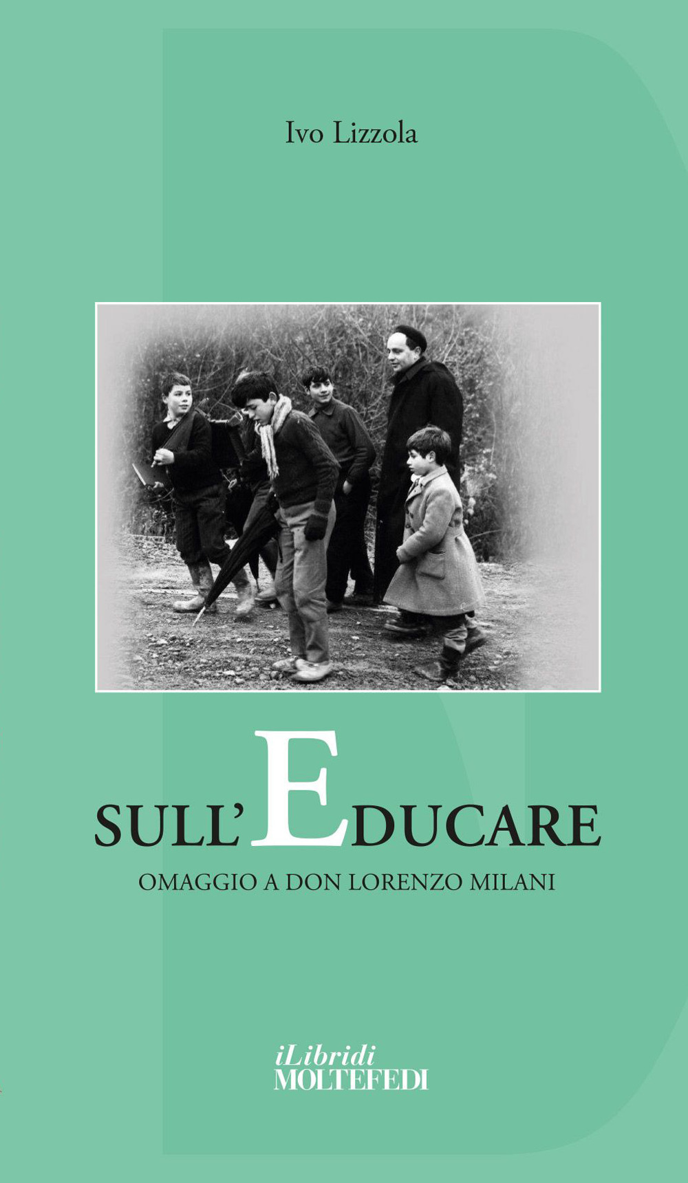 Sull'educare. Omaggio a don Lorenzo Milani