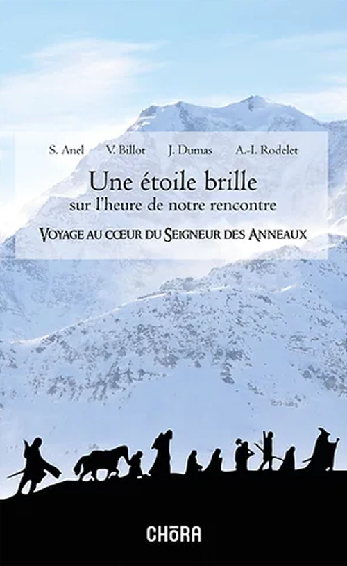 Une étoile brille sur l'heure de notre rencontre. Voyage au coeur du Seigneur des Anneaux