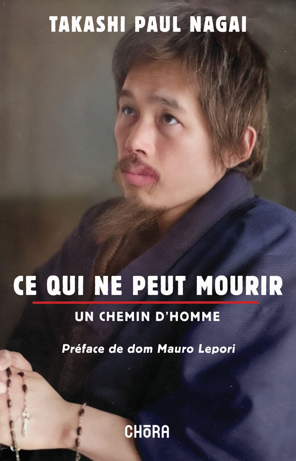 Ce qui ne peut mourir. Un chemin d'homme