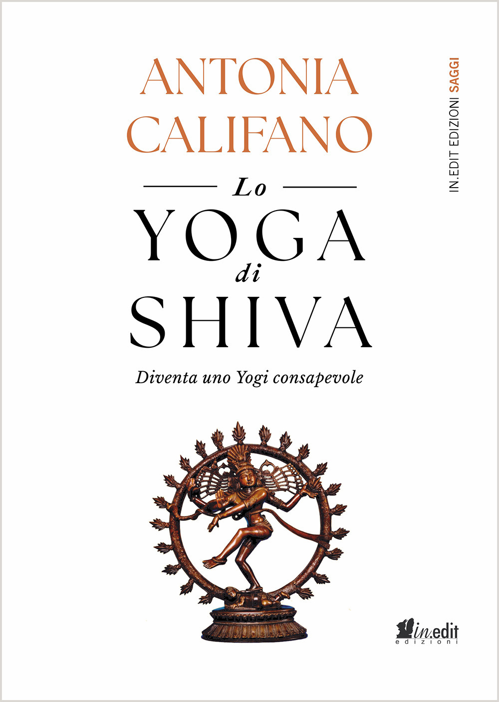 Lo yoga di Shiva. Diventa uno Yogi consapevole