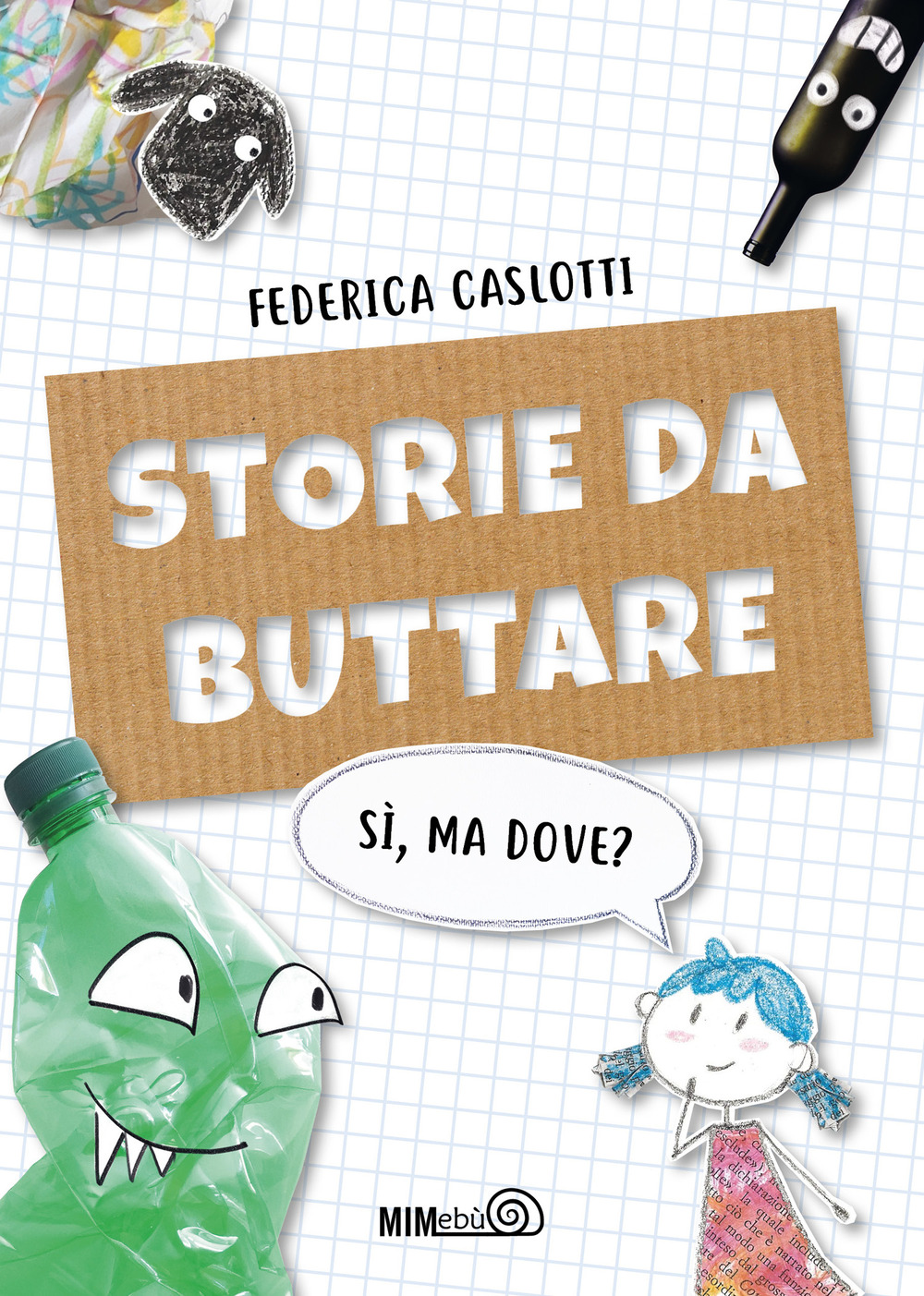 Storie da buttare. Sì, ma dove? Ediz. a colori