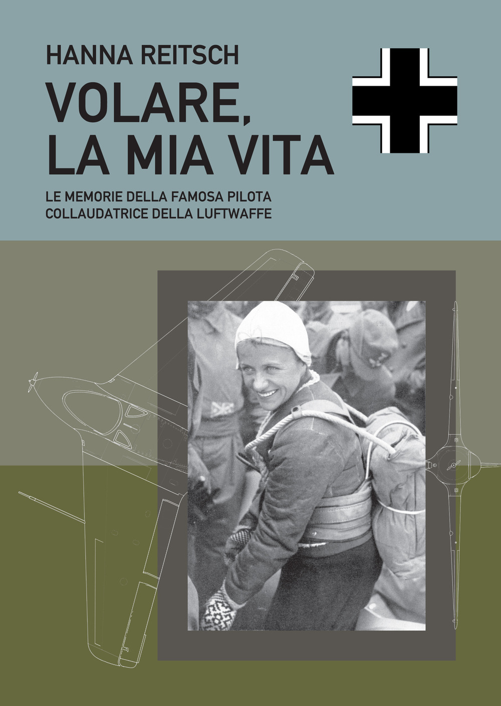 Volare, la mia vita. Le memorie della famosa pilota collaudatrice della Luftwaffe