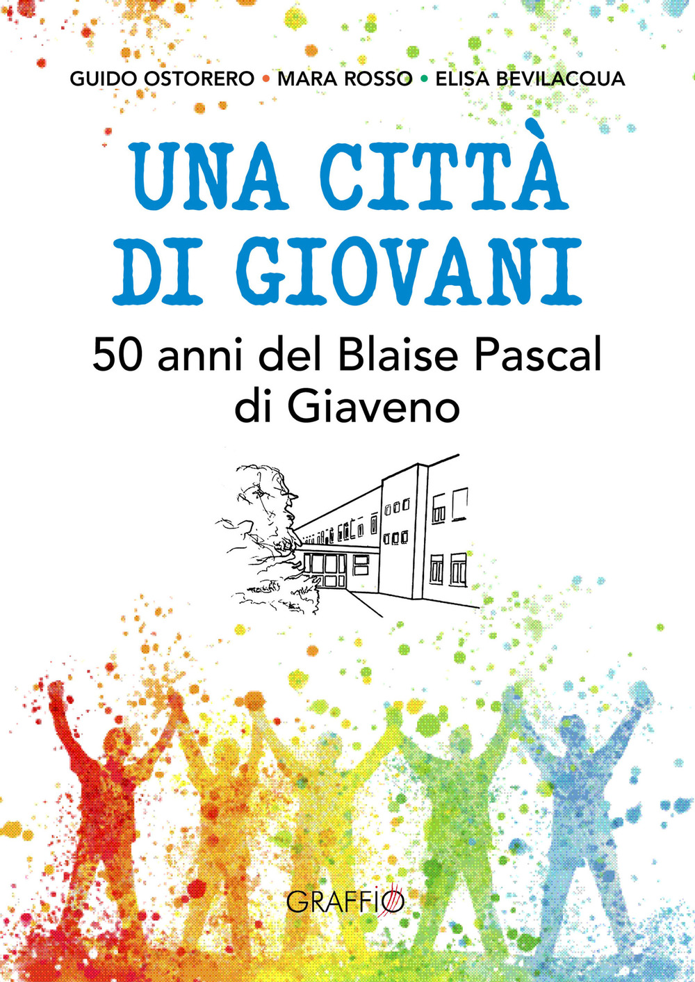 Una città di giovani. 50 anni del Blaise Pascal di Giaveno