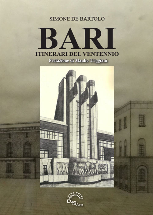 Bari. Itinerari del Ventennio