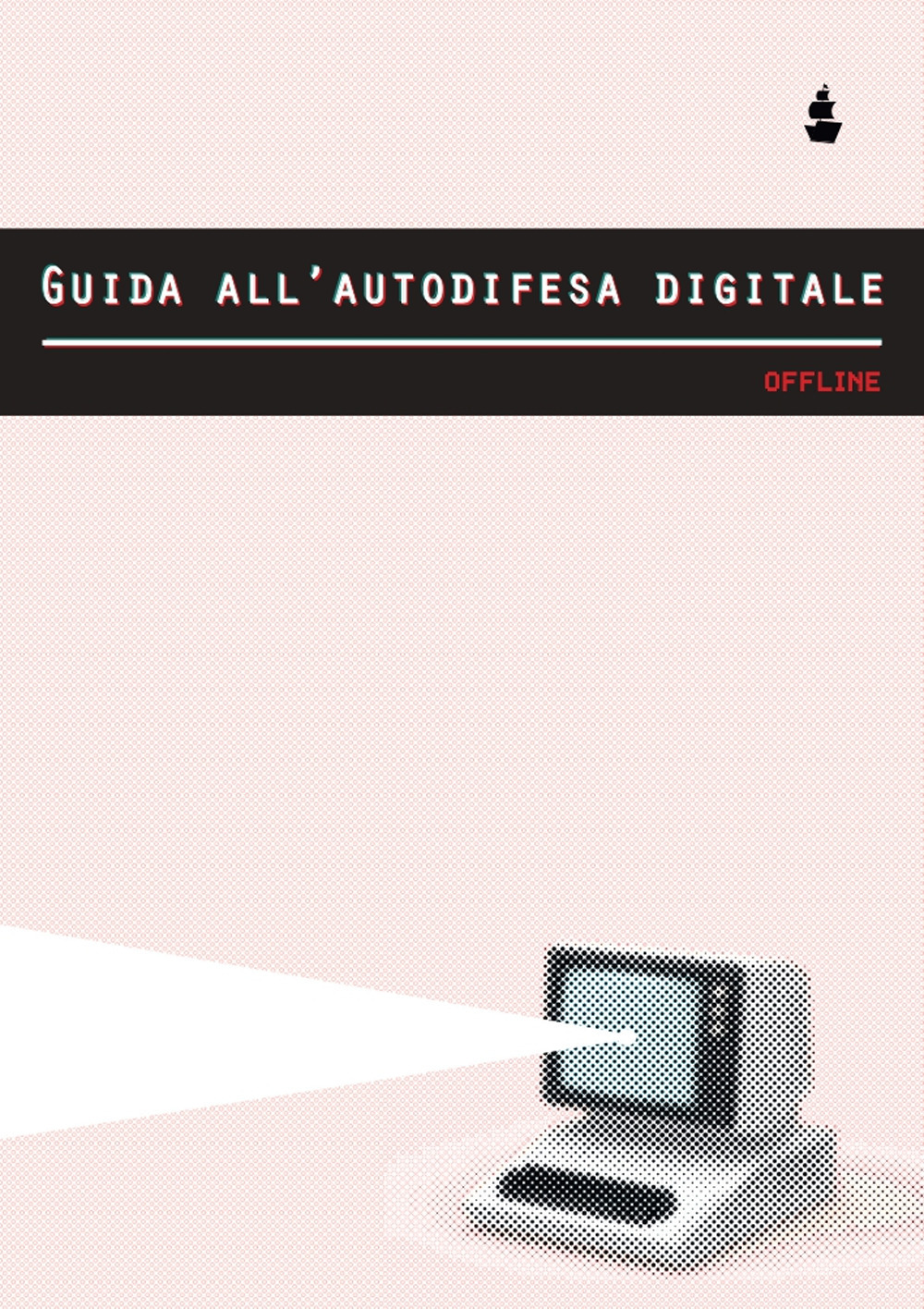 Guida all'autodifesa digitale. Offline