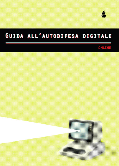 Guida all'autodifesa digitale. Online