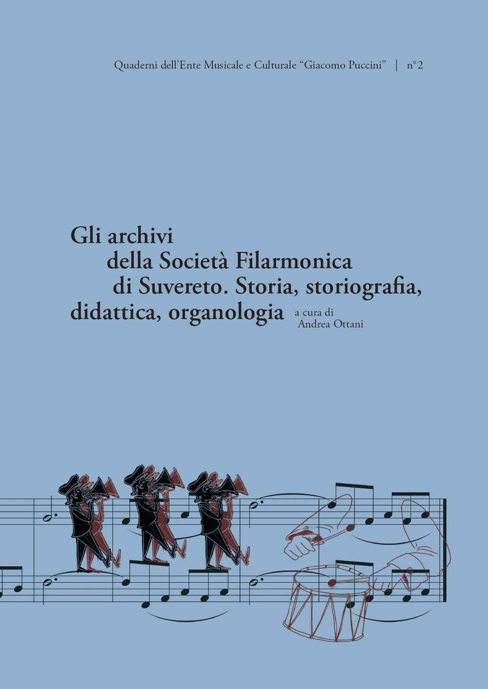 Gli archivi della Società Filarmonica di Suvereto. Storia, storiografia, didattica, organologia