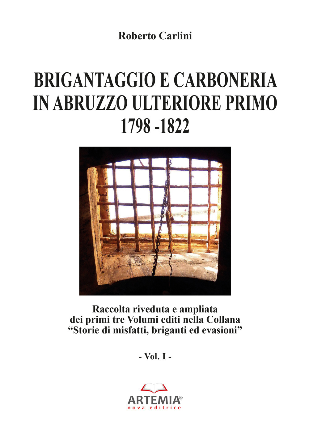 Brigantaggio e Carboneria in Abruzzo Ulteriore Primo. 1798-1822. Vol. 1