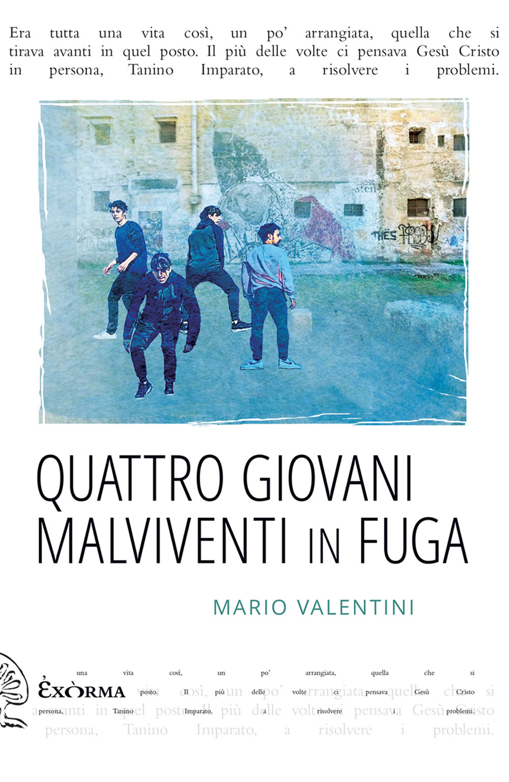 Quattro giovani malviventi in fuga