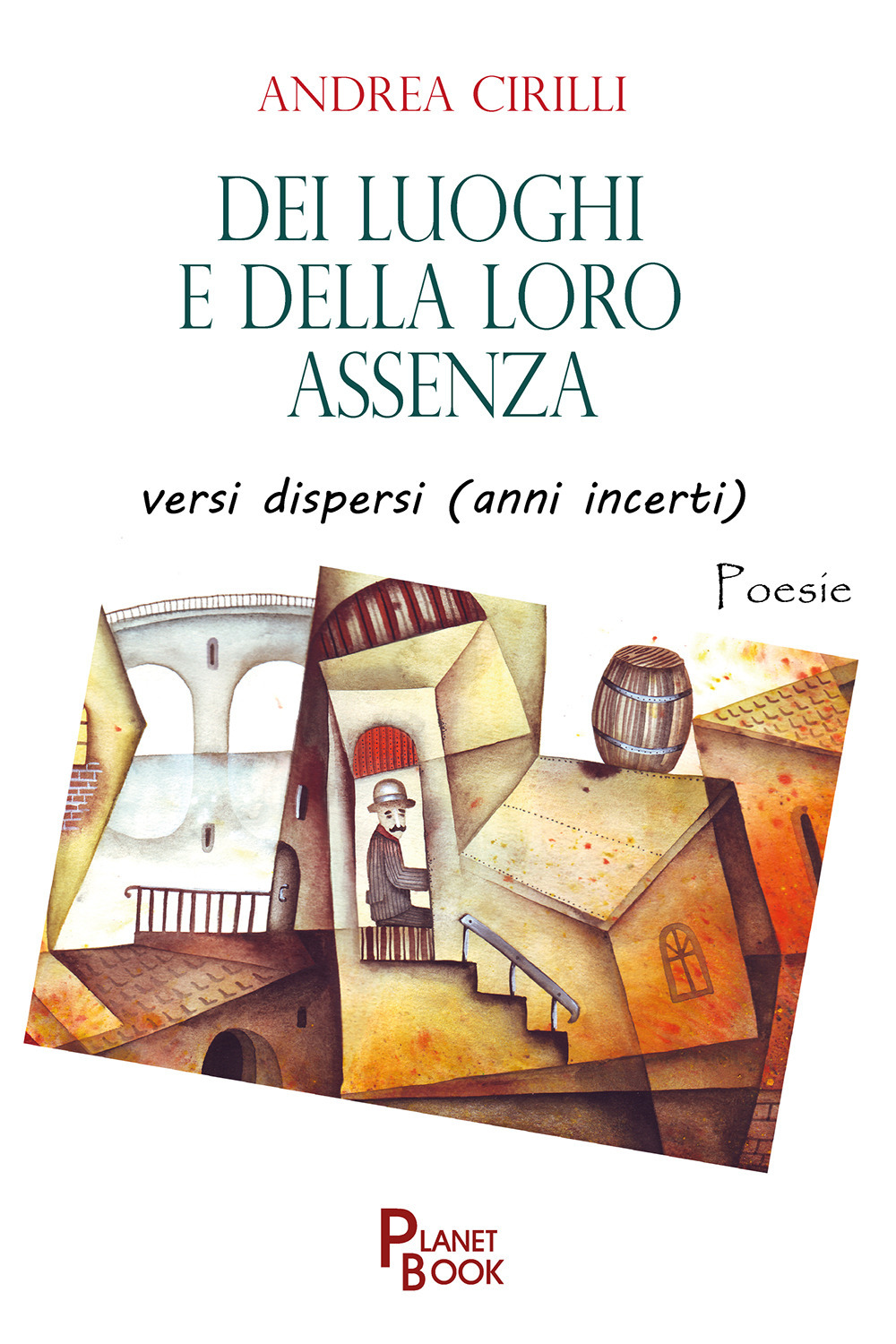 Dei luoghi e della loro assenza versi dispersi (anni incerti)