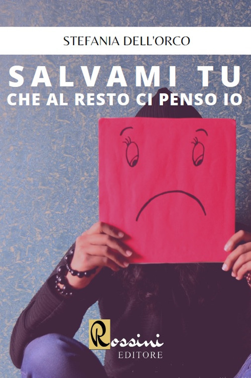 Salvami tu che al resto ci penso io