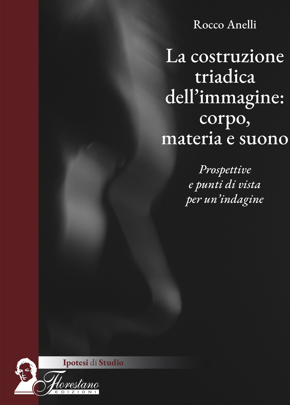 La costruzione triadica dell'immagine: corpo, materia e suono. Prospettive e punti di vista per un'indagine