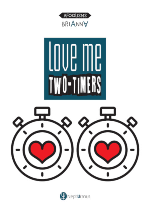 Love me two-timers. Ediz. multilingue