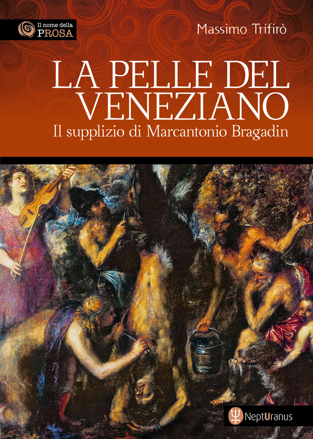 La pelle del veneziano. Il supplizio di Marcantonio Bragadin