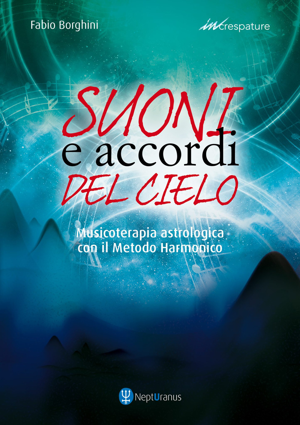 Suoni e accordi del cielo. Musicoterapia astrologica con il Metodo Harmonico