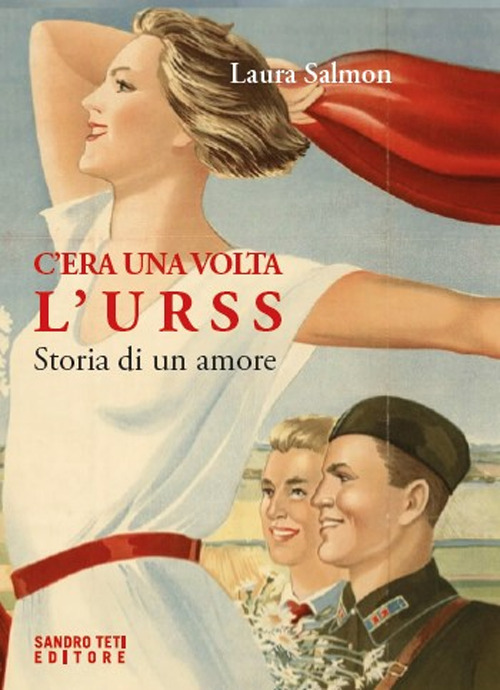 C'era una volta l'URSS. Storia di un amore