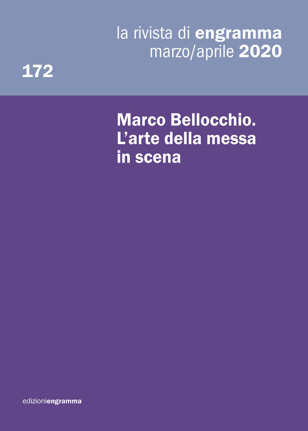 La rivista di Engramma (2020). Vol. 172: Marco Bellocchio. L'arte della messa in scena