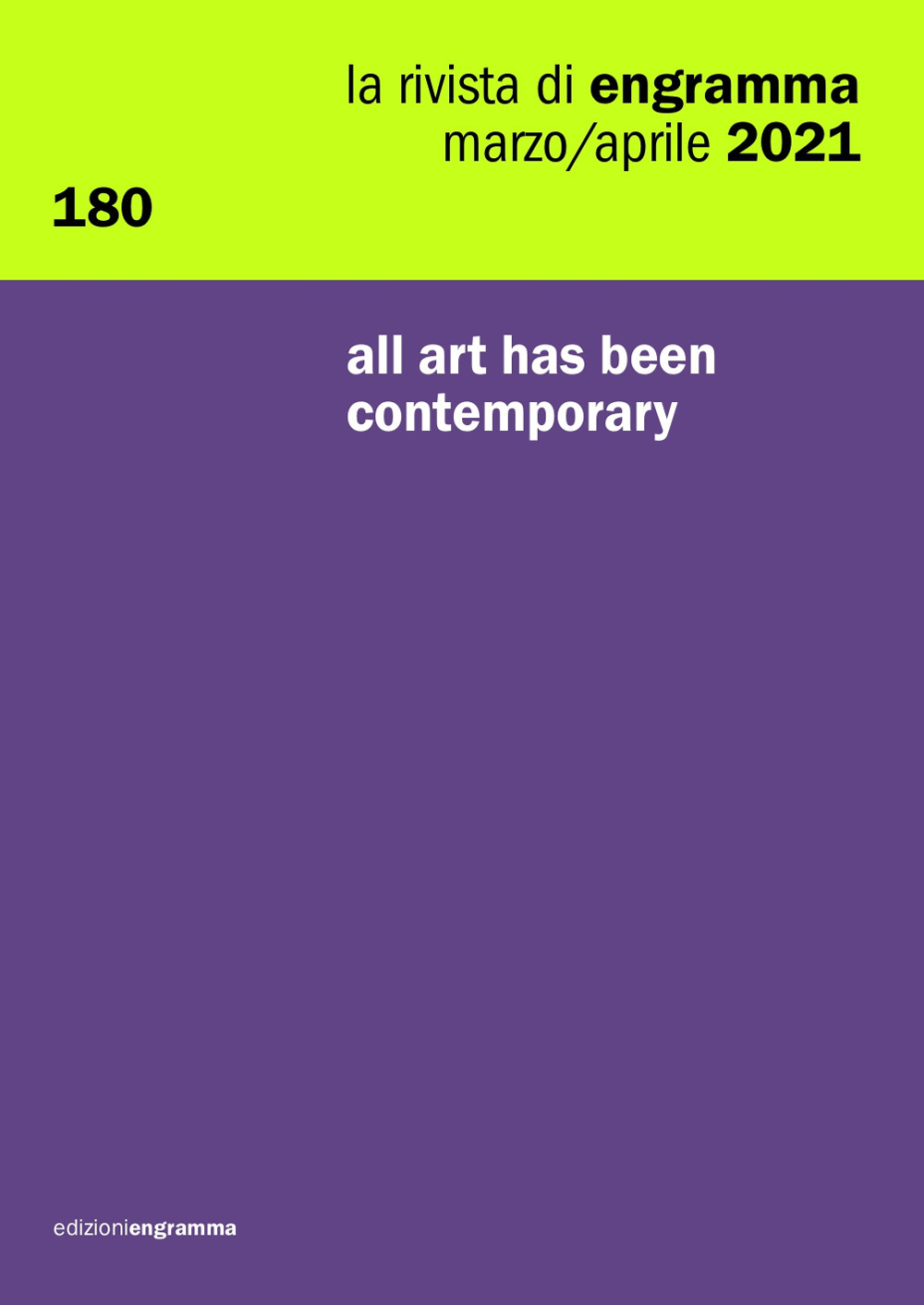La rivista di Engramma. Vol. 180: All art has been contemporary