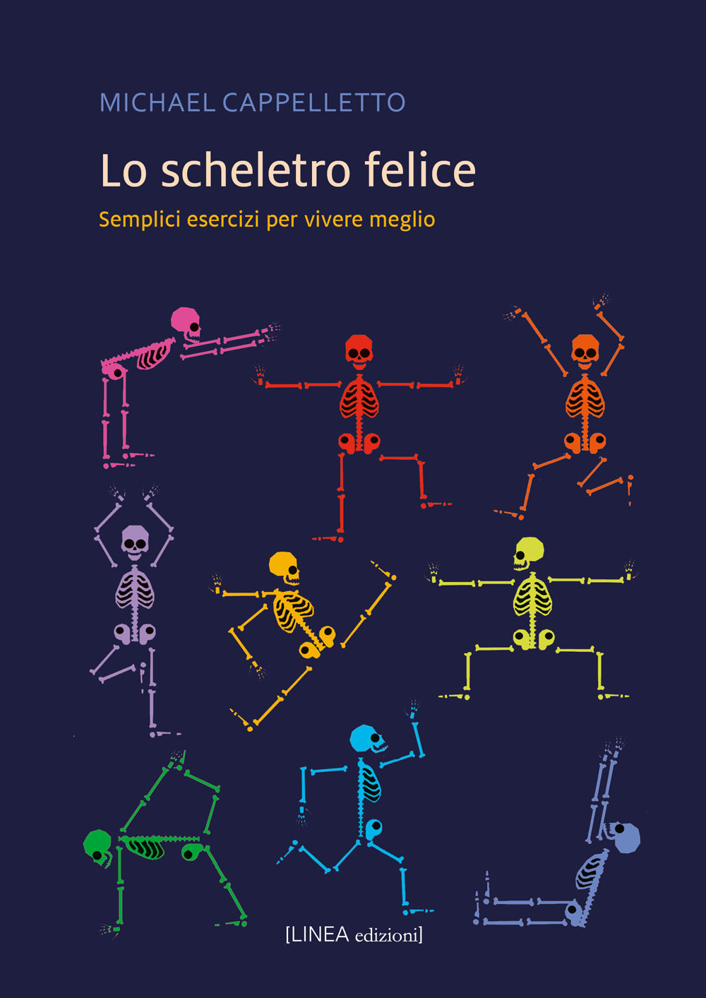 Lo scheletro felice. Semplici esercizi per vivere meglio. Ediz. integrale