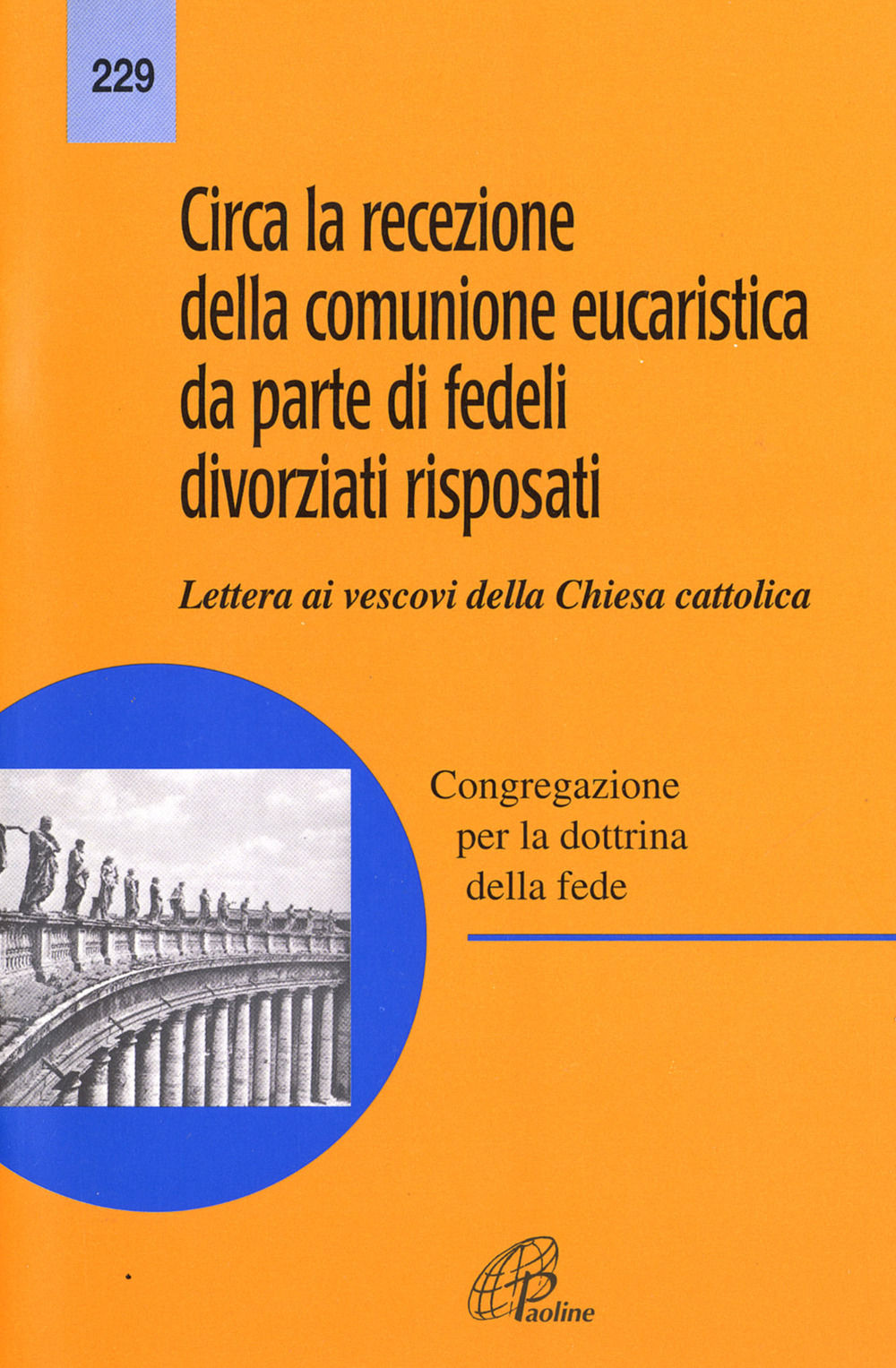 Circa la recezione della Comunione. Da parte dei fedeli divorziati risposati. Lettera ai Vescovi della chiesa cattolica