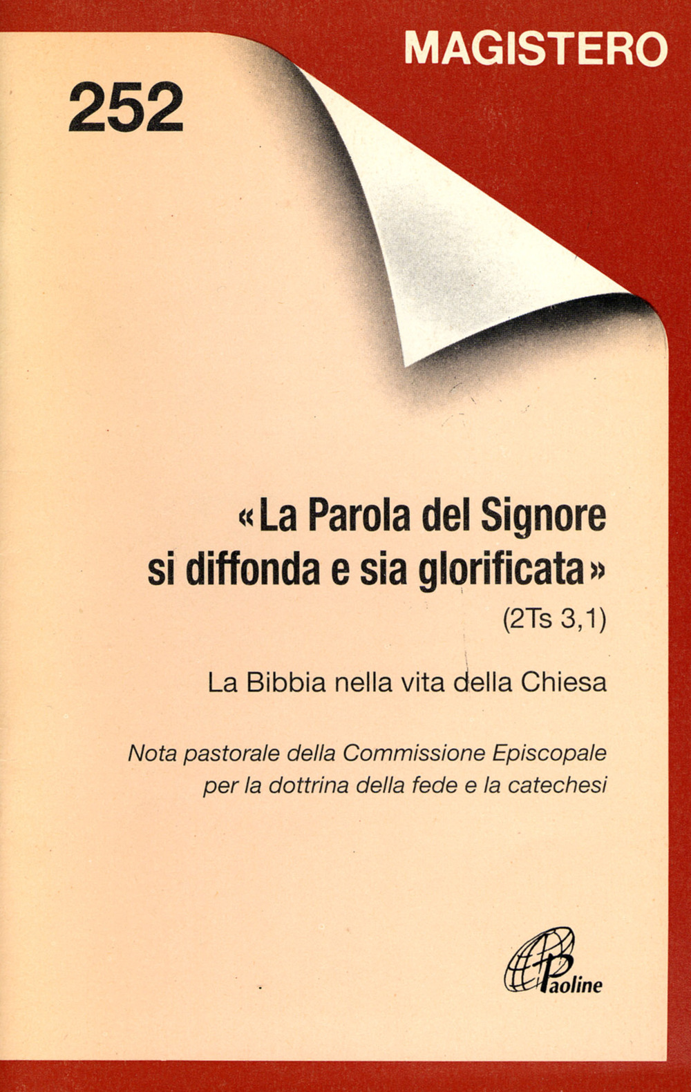 La parola del Signore si diffonda e sia glorificata (2Ts. 3, 1). La Bibbia nella vita della Chiesa