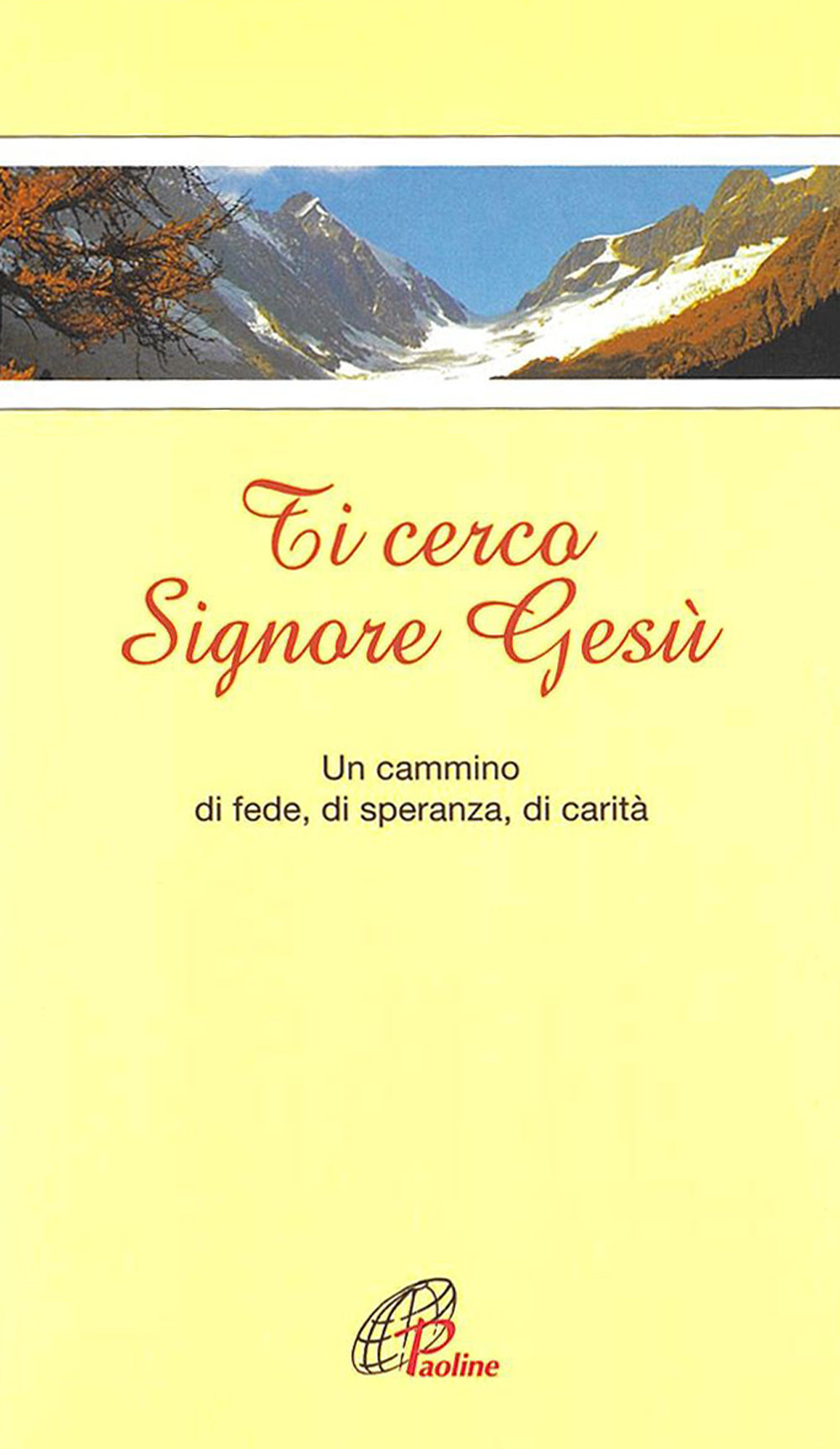 Ti cerco Signore Gesù. Un cammino verso il terzo millennio