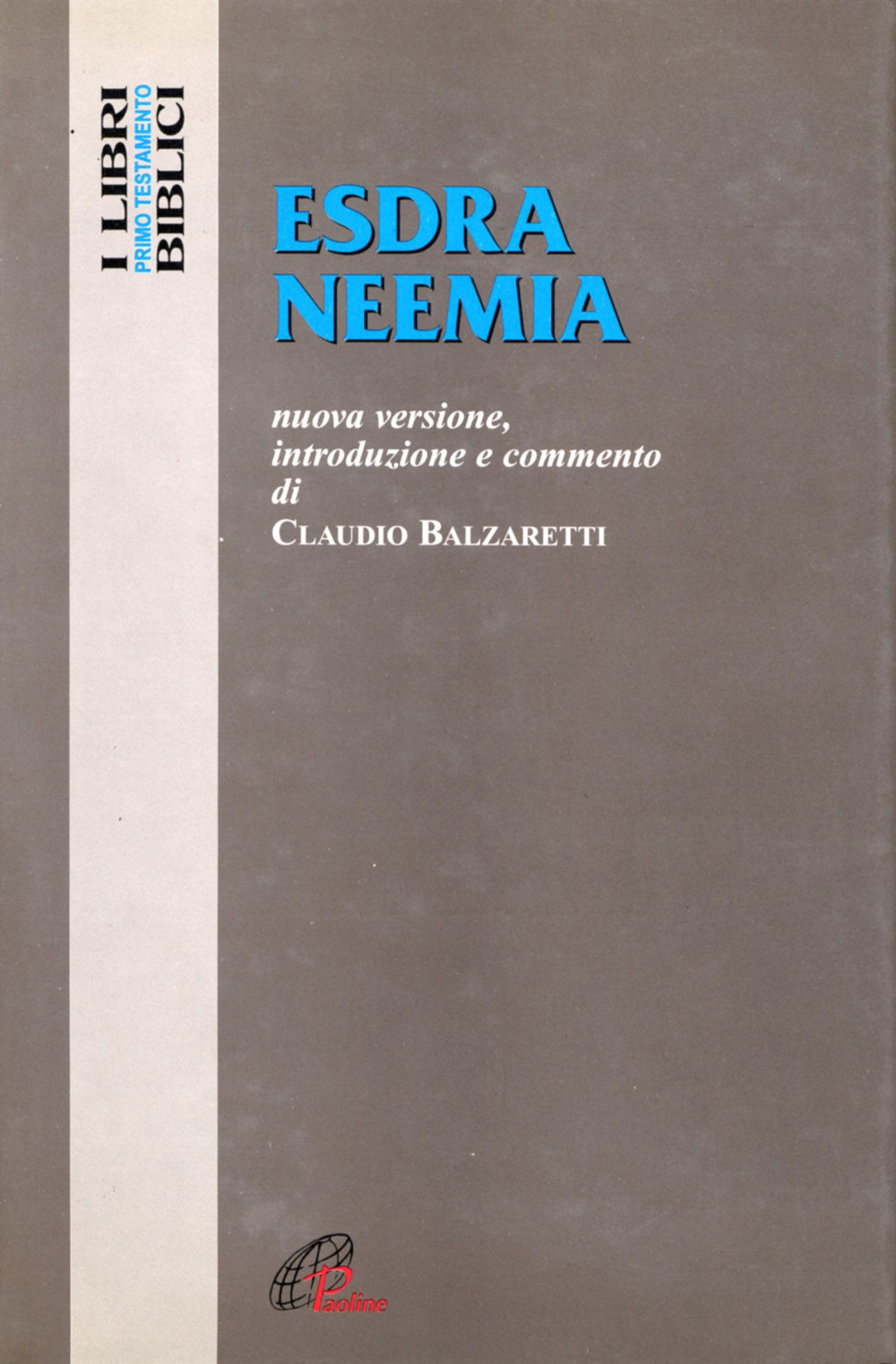 Esdra Neemia. Nuova versione, introduzione e commento