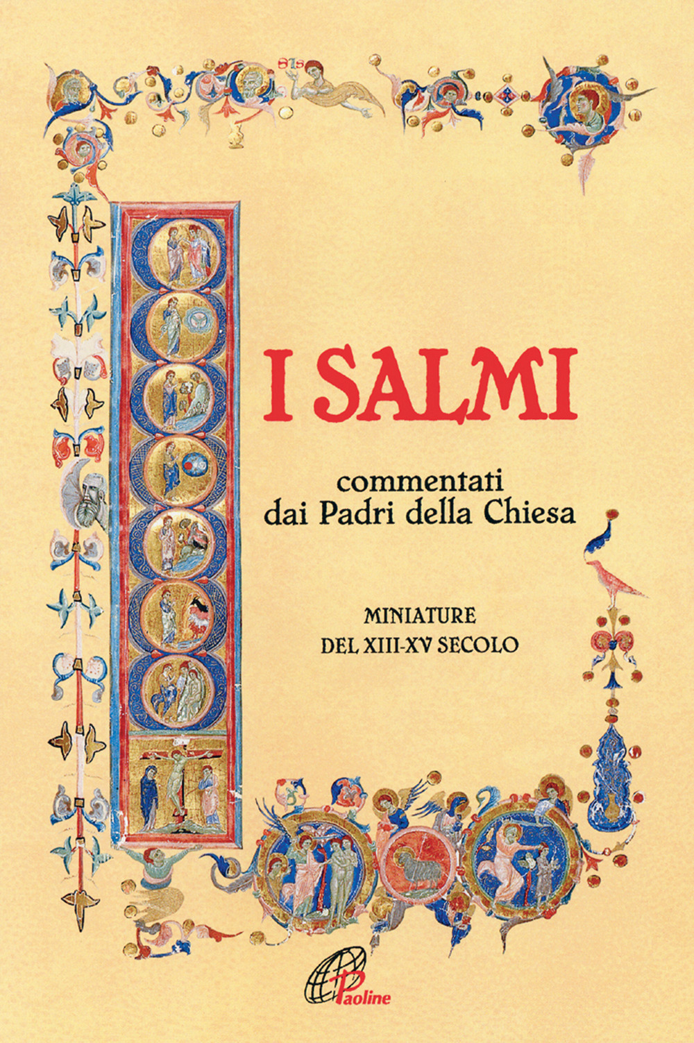 I Salmi. Commentati dai Padri della Chiesa. Miniature del XIII-XV secolo