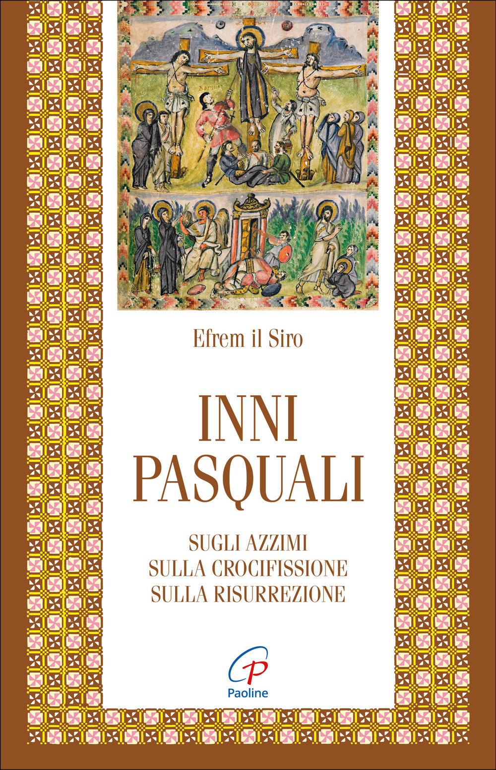 Inni pasquali. Sugli azzimi, sulla crocifissione, sulla risurrezione