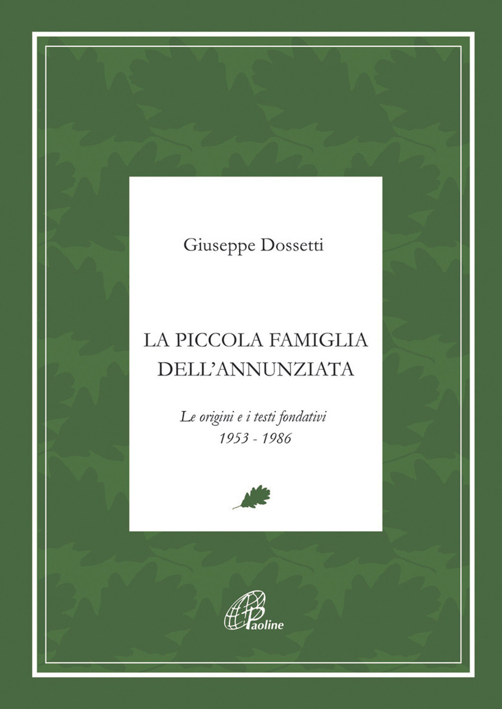 La piccola famiglia dell'Annunziata. Le origini e i testi fondativi 1953-1986