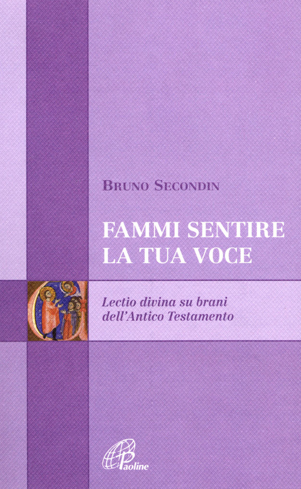 Fammi sentire la tua voce. Lectio divina su brani dell'Antico Testamento