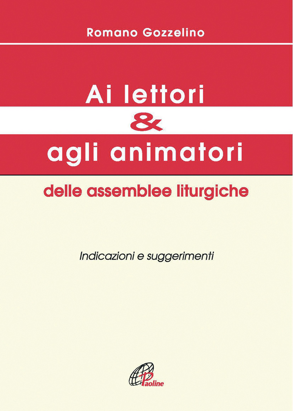 Ai lettori e agli animatori delle assemblee liturgiche. Indicazioni e suggerimenti